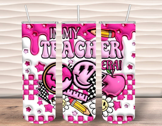 In My Teacher Era 20oz