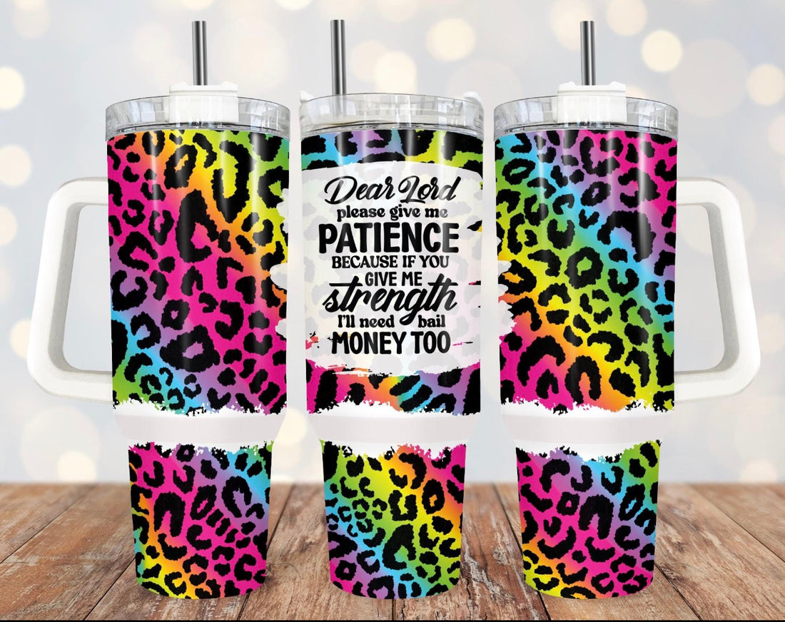 Give me patience 40oz Tumbler