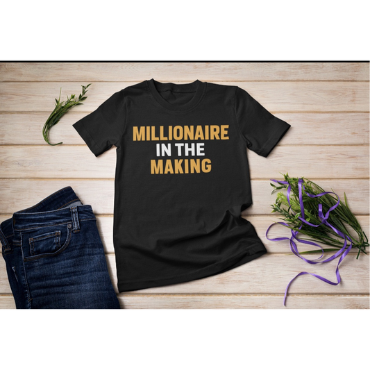 Millionaire in the Making Shirt