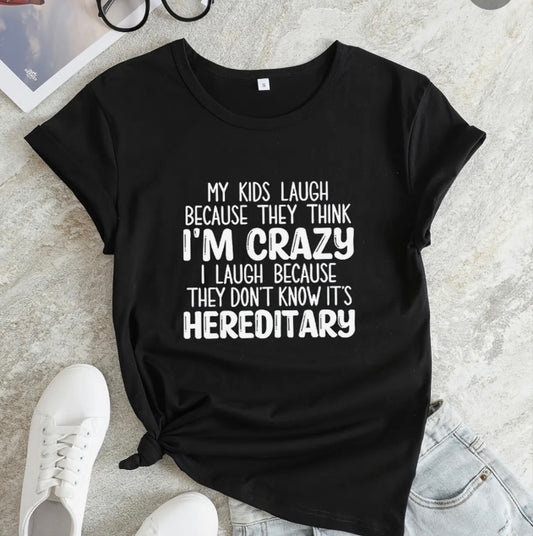 My Kids Think I’m crazy Tee